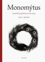 Monomýtus - Jan A. Kozák