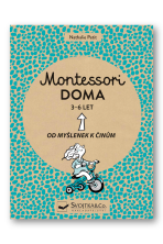 Montessori doma 3-6 let: Od myšlenek k činům - Nathalie Petit
