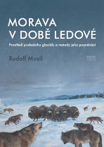 Morava v době ledové - Rudolf Musil