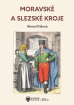 Moravské a slezské kroje - Alena Křížová