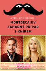 Mortdecaiův záhadný případ s knírem - Kyril Bonfiglioli