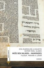 Moše Ben Majmon - Maimonides, Filosof, právník a lékař - Pavel Sládek,Rukriglová Dita