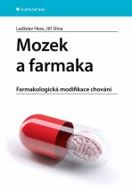 Mozek a farmaka - Jiří Slíva,Ladislav Hess