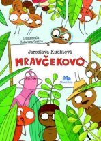 Mravčekovo - Jaroslava Kuchtová, ...