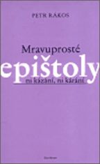 Mravuprosté epištoly - Petr Rákos