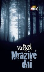 Mrazivé dni - Fred Vargas