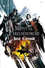 Mrtvý na Pekelném vrchu - Juraj Červenák