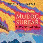 Mudrc, surfař a byznysmenka - Robin Sharma