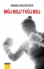 Můj boj / Tvůj boj - Rouseyová Ronda