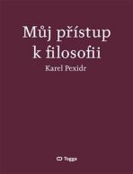 Můj přístup k filosofii - Karel Pexidr