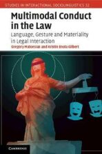 Multimodal Conduct in the Law : Language, Gesture and Materiality in Legal Interaction - Matoesian Gregory