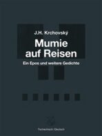 Mumie auf Reisen / Mumie na cestách - J. H. Krchovský, ...