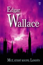 Muž, který koupil Londýn - Edgar Wallace