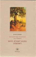 Muž, který sázel stromy - L´homme qui plantait des arbres - Jean Giono