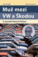 Muž mezi VW a Škodou - V pozadí Hanuš Holzer - Jan Králík