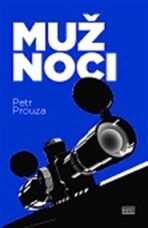 Muž noci - Petr Prouza