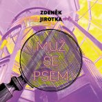 Muž se psem - Zdeněk Jirotka