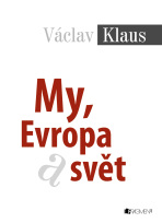 My, Evropa a svět - Václav Klaus