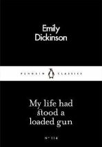 My Life Had Stood a Loaded Gun - Emily Dickinsonová