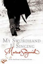 My Swordhand is Singing - Marcus Sedgwick