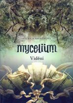 Mycelium IV: Vidění - Vilma Kadlečková