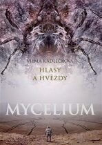 Mycelium 5: Hlasy a hvězdy - váz. (2. vydání) - Vilma Kadlečková