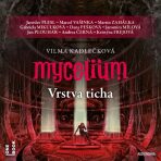 Mycelium VI: Vrstva ticha - Vilma Kadlečková