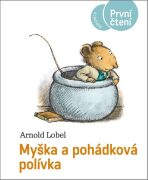 Myška a pohádková polívka - Arnold Lobel