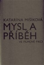Mysl a příběh ve filmové fikci - Katarína Mišíková