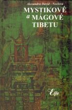 Mystikové a mágové Tibetu - Alexandra David-Neelová