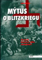 Mýtus o Blitzkriegu - John Mosier