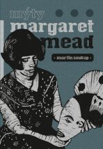 Mýty Margaret Mead - Martin Soukup