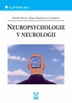 Neuropsychologie v neurologii - Marek Preiss,Hana Kučerová