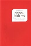 Nejsou jako my – Česká společnost a menšiny v pohraničí (1945 – 1960) (Defekt) - Matěj Spurný