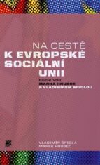 Na cestě k evropské sociální unii - Vladimír Špidla,Marek Hrubec