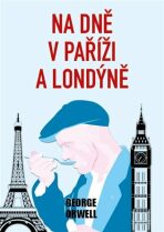 Na dně v Paříži a Londýně - George Orwell