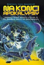 Na konci apokalypsy - Ivan Adamovič