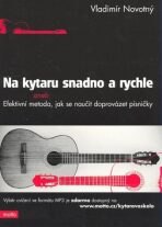 Na kytaru snadno a rychle aneb efektivní metoda,jak se naučit doprovázet písničk - Vladimír Novotný