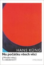 Na počátku všech věcí - Hans Küng