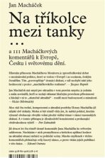 Na tříkolce mezi tanky,,,a 111 Macháčkových komentářů k Evropě, Česku i světovému dění - Jan Macháček