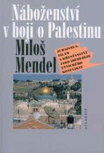 Náboženství v boji o Palestinu - Miloš Mendel