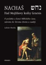 Nachaš - Had Mojžíšovy knihy Genesis - Ladislav Moučka