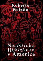 Nacistická literatura v Americe - Roberto Bolaňo,o