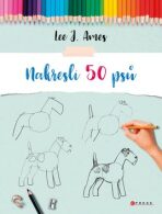 Nakresli 50 psů - Lee J. Ames