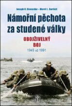 Námořní pěchota za studené války - Obojživelný boj 1945 až 1991 - J. H. Alexander,M. L. Barlett