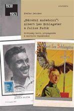 Národní mučedníci Albert Leo Schlageter a Julius Fučík - Stefan Zwicker
