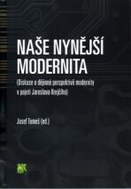 Naše nynější modernita - Josef Tomeš