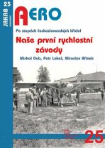 Naše první rychlostní závody - Po stopách československých křídel - Dub Michal, Miroslav Břínek, ...