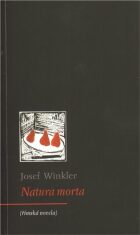Natura morta - Josef Winkler