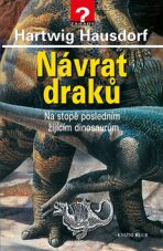 Návrat draků - Na stopě posledním žijícím dinosaurům - Hartwig Hausdorf
